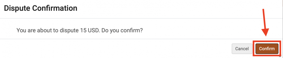 An image of the dispute confirmation pop up screen with the confirm button highlighted